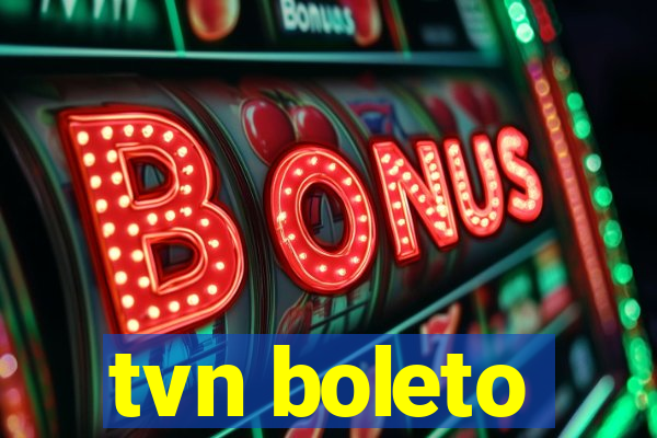 tvn boleto
